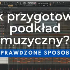 Jak znaleźć podkład muzyczny, który idealnie pasuje do Twojego projektu